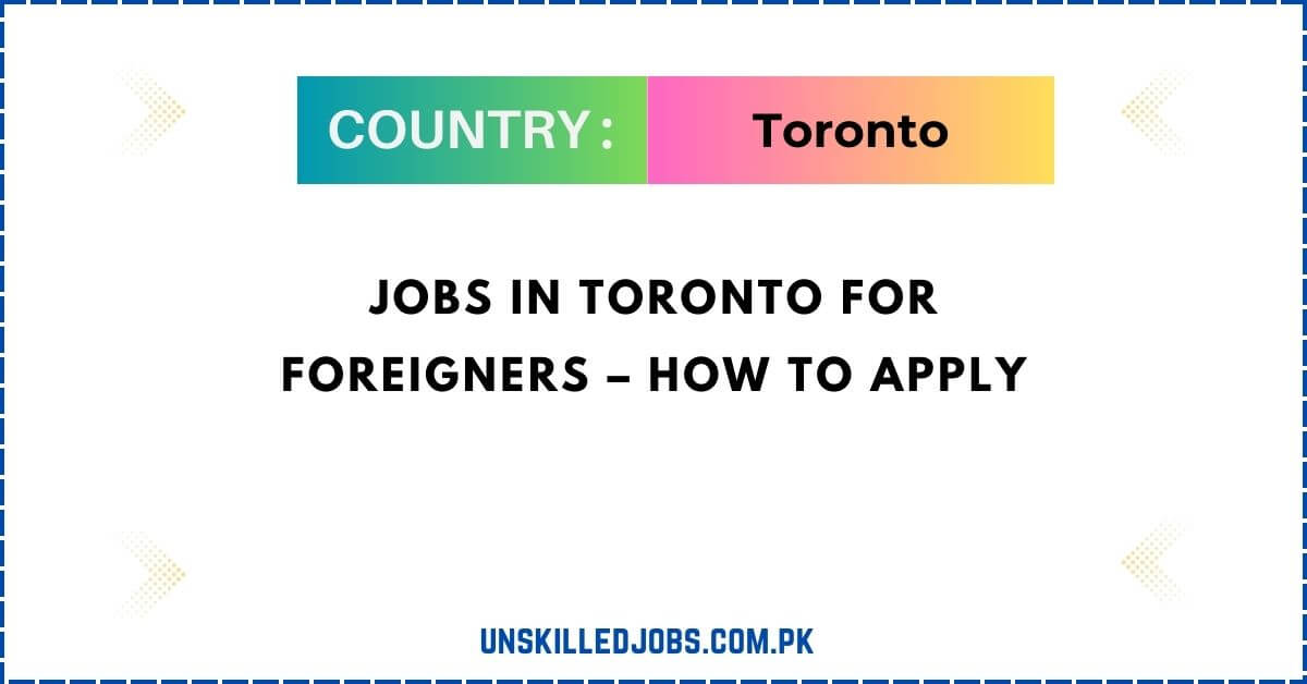 Jobs in Toronto For Foreigners