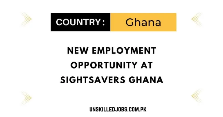 New Employment Opportunity at Sightsavers Ghana 2024