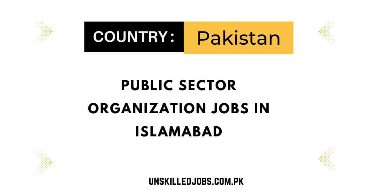 Public Sector Organization Jobs in Islamabad
