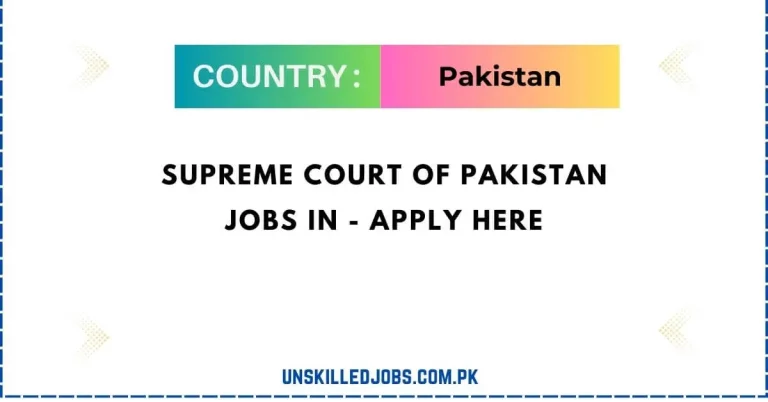 Supreme Court Of Pakistan Jobs In 2024 – Apply Here