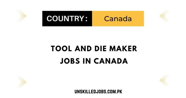 Tool and Die Maker Jobs in Canada – Visa Sponsorship