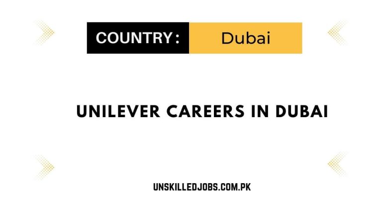 Unilever Careers In Dubai 2024 – Apply Here