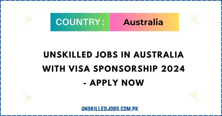 Unskilled Jobs In Australia With Visa Sponsorship 2024 – Apply Now