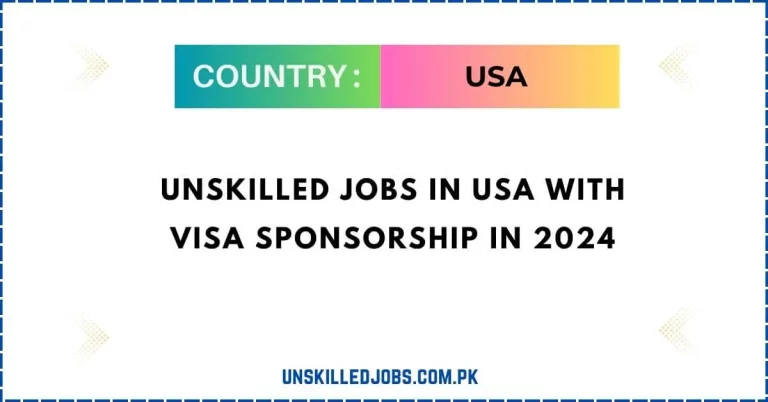 Unskilled Jobs In USA with Visa Sponsorship in 2024