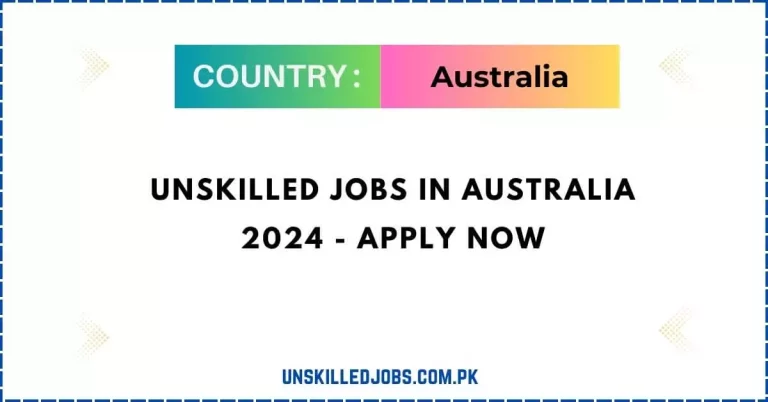 Unskilled Jobs in Australia 2024 – Apply Now