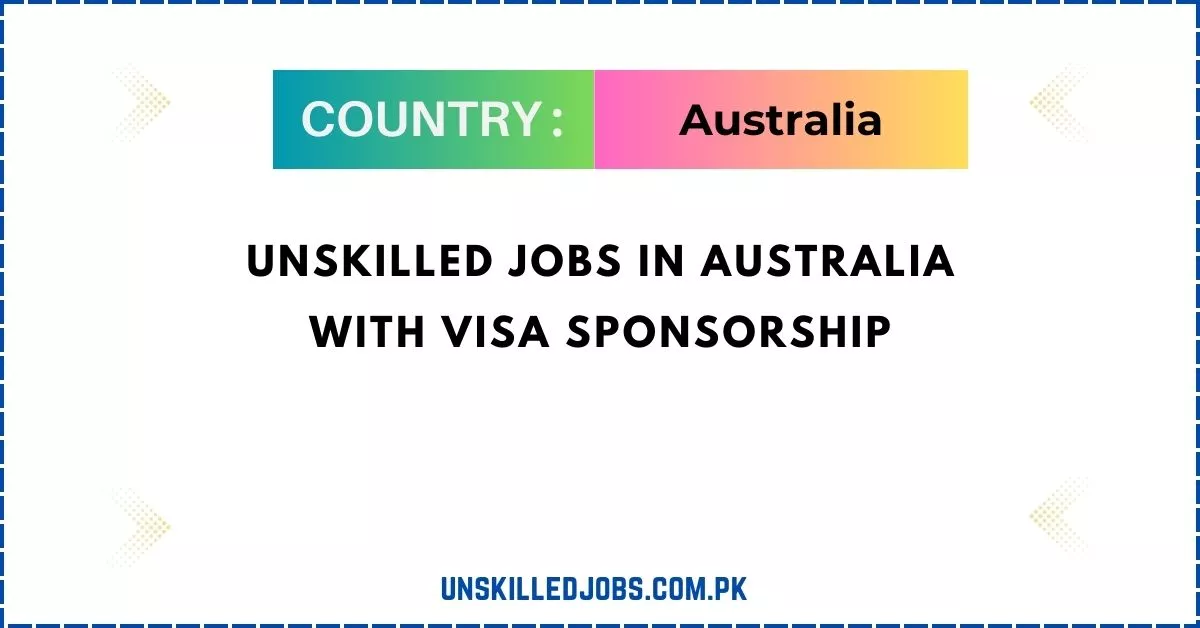 Unskilled Jobs in Australia With Visa Sponsorship