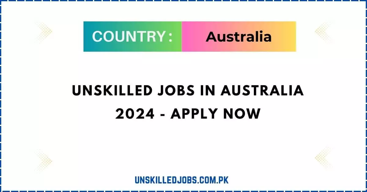 Unskilled Jobs in Australia