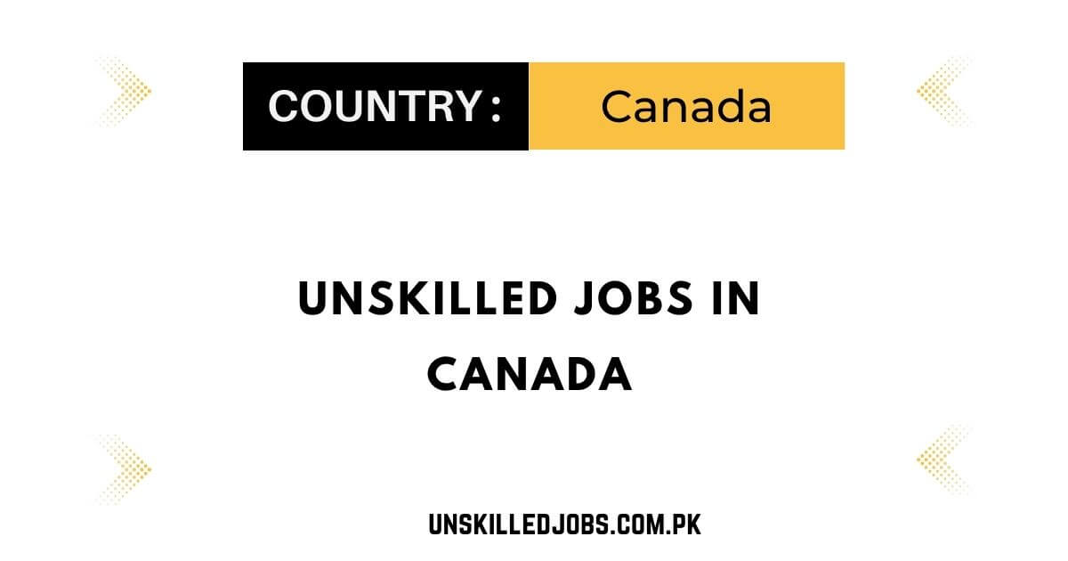 Unskilled Jobs in Canada