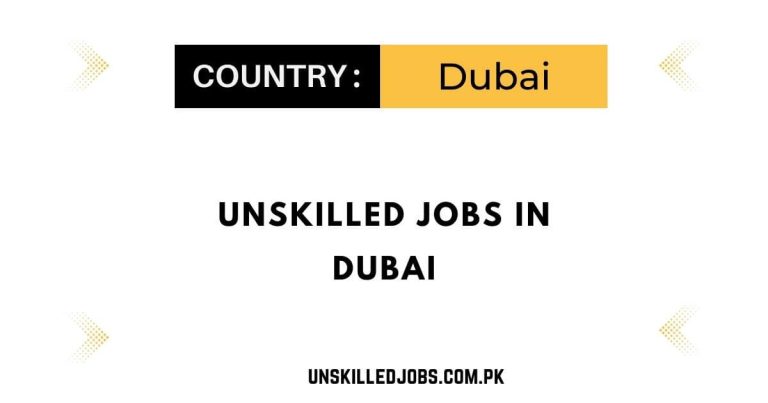 Unskilled Jobs in Dubai 2024 – Visa Sponsorship