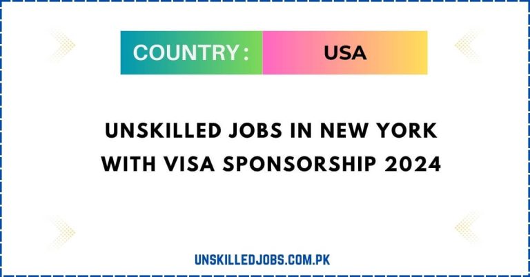 Unskilled Jobs in New York with Visa Sponsorship 2024