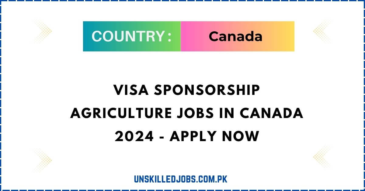 Visa Sponsorship Agriculture Jobs in Canada