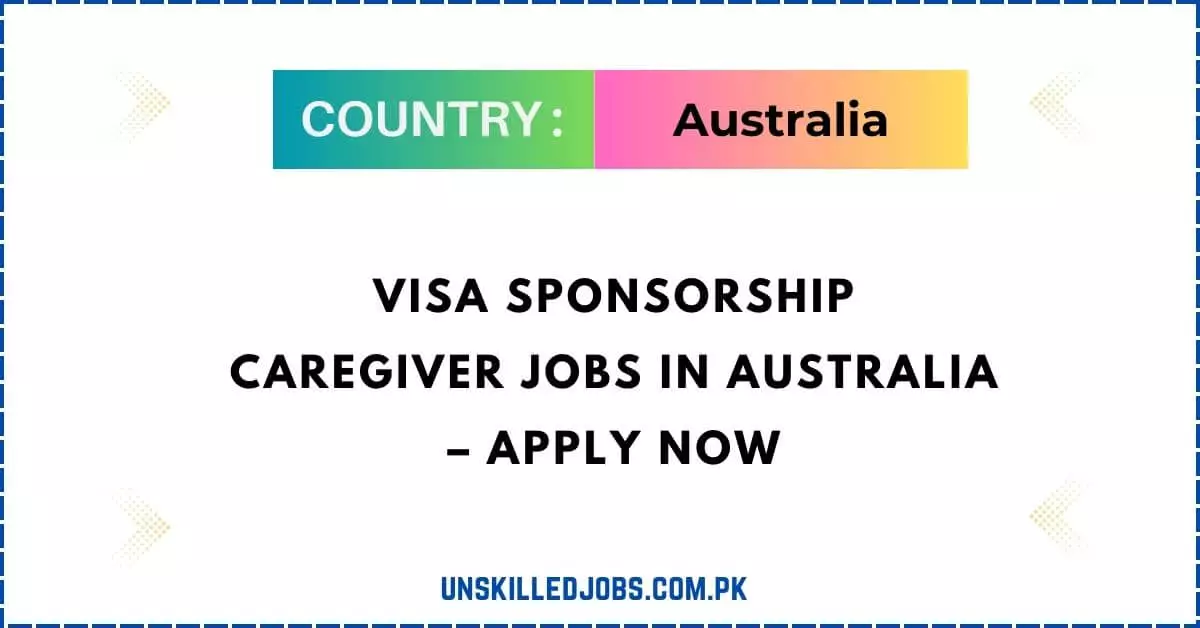 Visa Sponsorship Caregiver Jobs in Australia