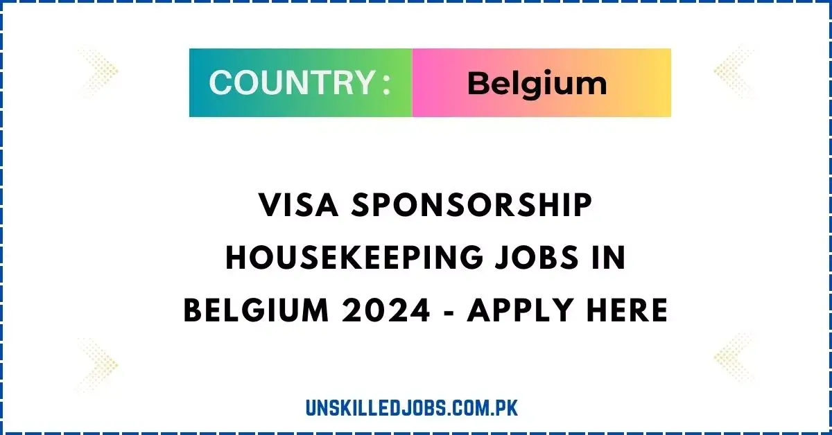 Visa Sponsorship Housekeeping Jobs In Belgium