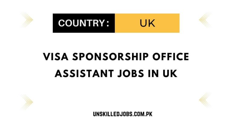 Visa Sponsorship Office Assistant Jobs in UK – Apply Online