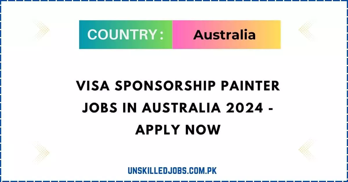 Visa Sponsorship Painter Jobs in Australia