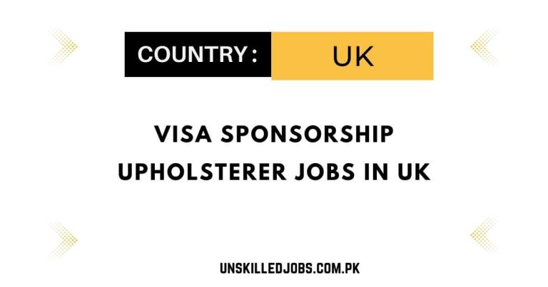 Visa Sponsorship Upholsterer Jobs in UK – Apply Now