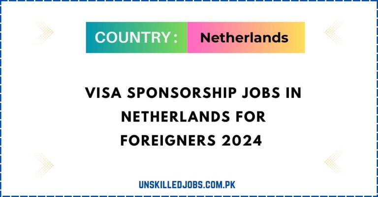 Visa Sponsorship jobs in Netherlands for Foreigners 2024 