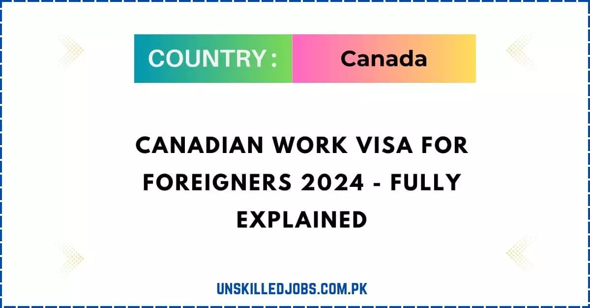 Canadian Work Visa for Foreigners