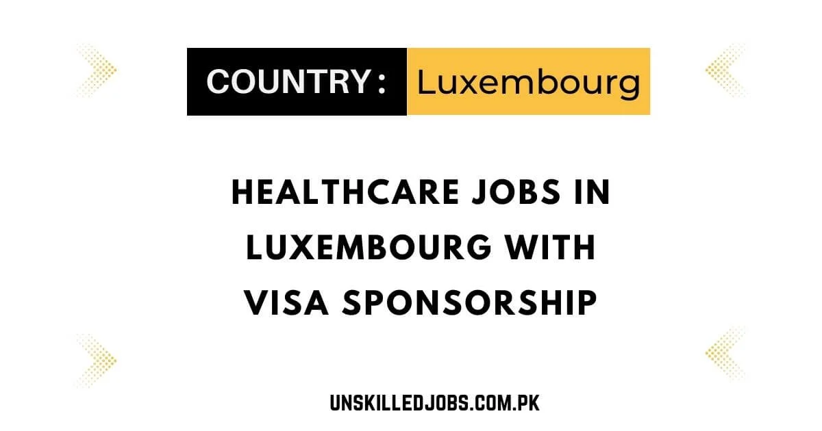 Healthcare Jobs in Luxembourg with Visa Sponsorship