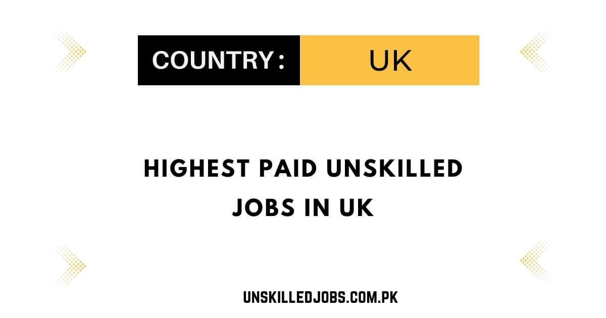 Highest Paid Unskilled Jobs in UK