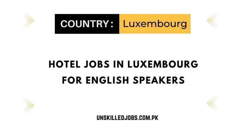 Hotel Jobs in Luxembourg for English Speakers 2024