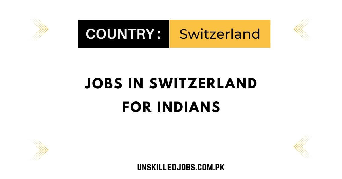 Jobs in Switzerland For Indians
