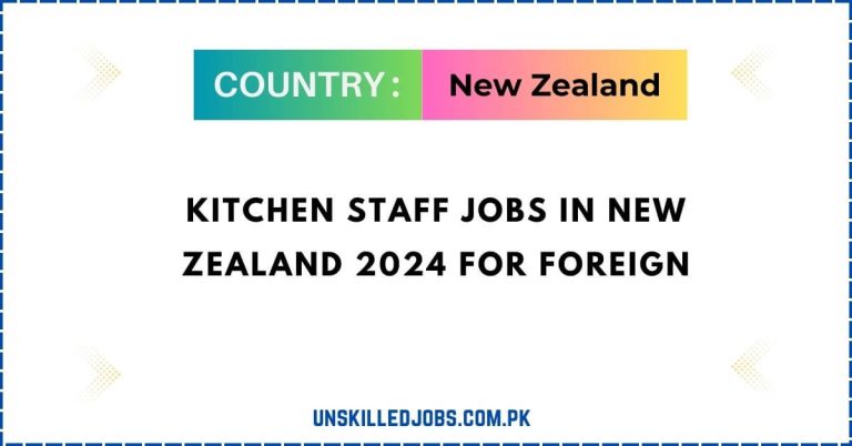 Kitchen Staff Jobs in New Zealand 2024 for Foreign