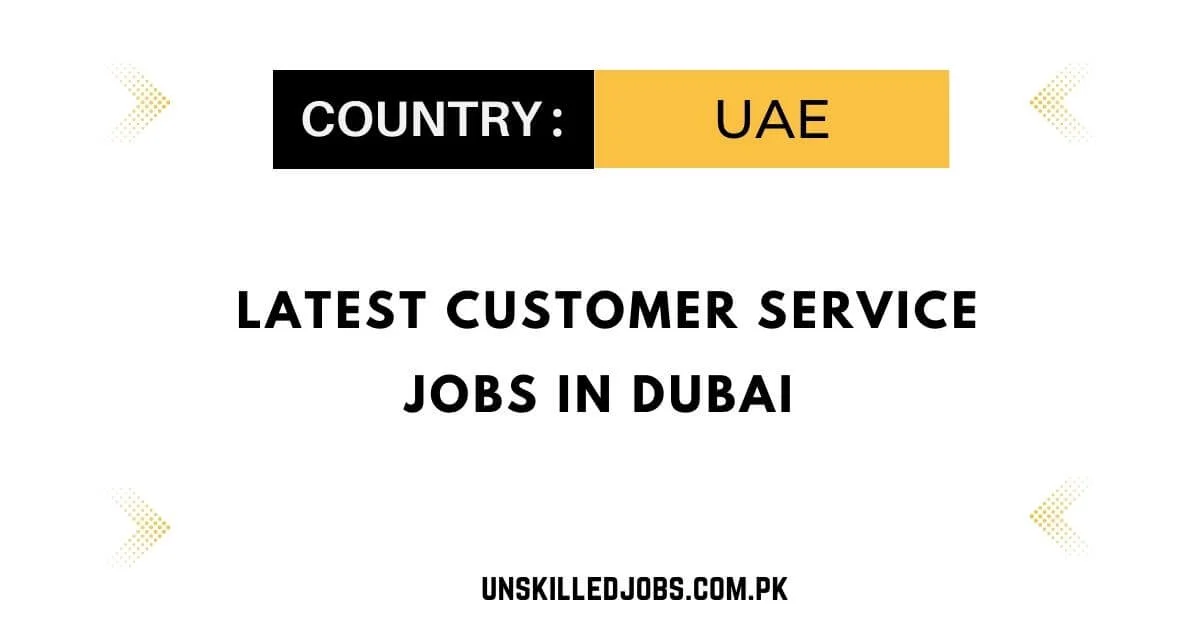 Latest Customer Service Jobs in Dubai