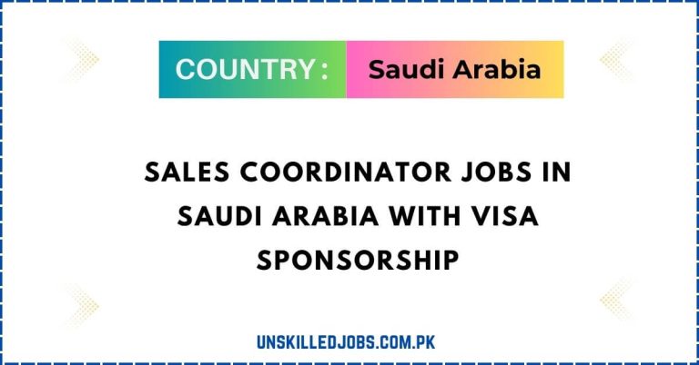 Sales Coordinator Jobs in Saudi Arabia with Visa Sponsorship