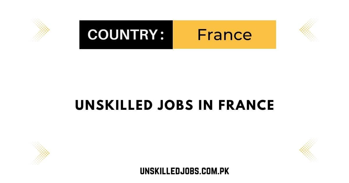 Unskilled Jobs in France