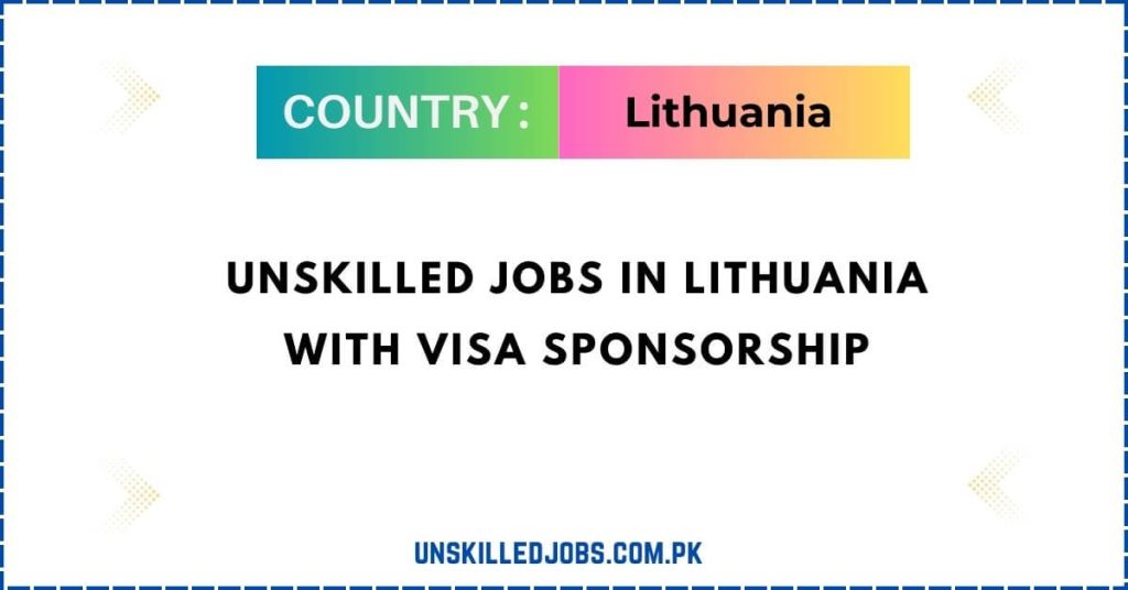 Unskilled Jobs in Lithuania with Visa Sponsorship