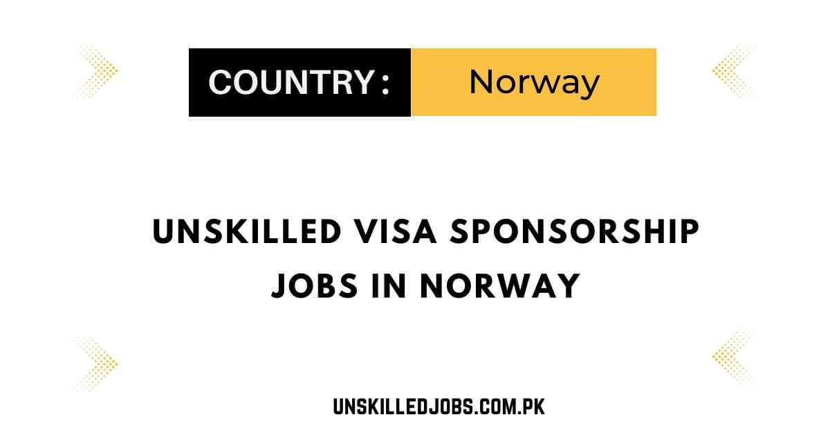 Unskilled Visa Sponsorship Jobs in Norway