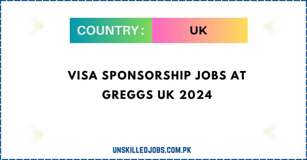 Visa Sponsorship Jobs at Greggs UK 2024