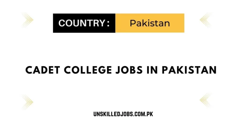 Cadet College Jobs in Pakistan 2023 – Apply Now