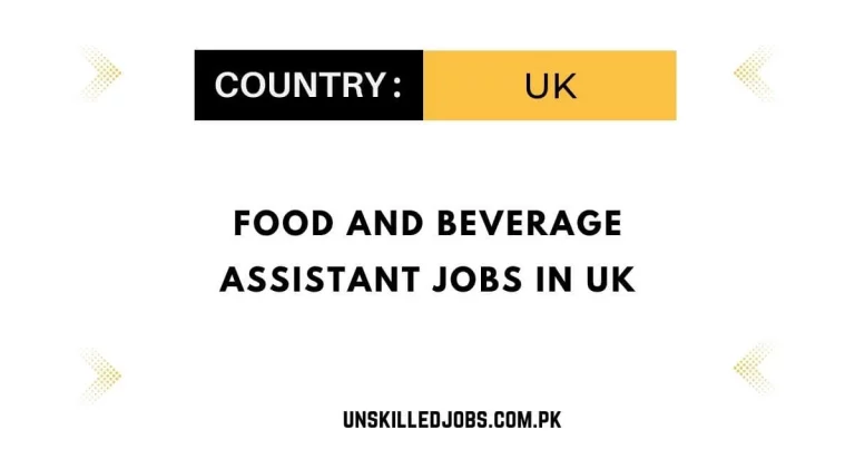 Food and Beverage Assistant Jobs in UK 2024 – Visa Sponsorship
