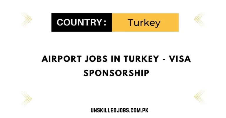 Airport Jobs in Turkey 2024 – Visa Sponsorship