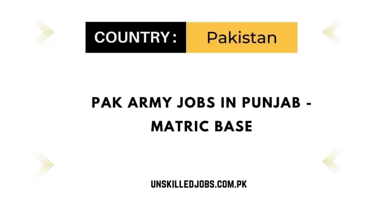 Pak Army Jobs in Punjab 2024 – Matric Base