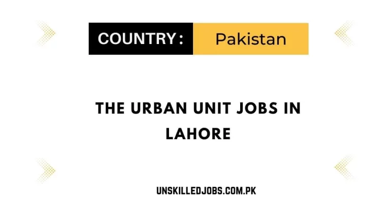 The Urban Unit Jobs in Lahore 2024 – Apply Now