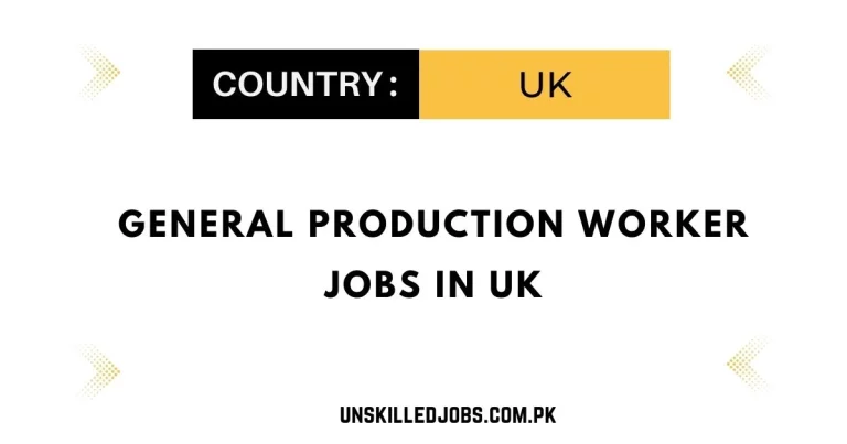 General Production Worker Jobs in UK 2024 – Apply Now