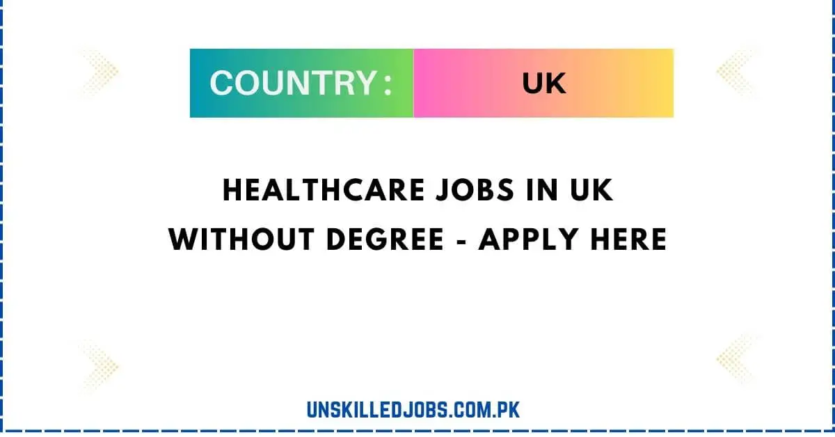 Healthcare Jobs In UK without Degree